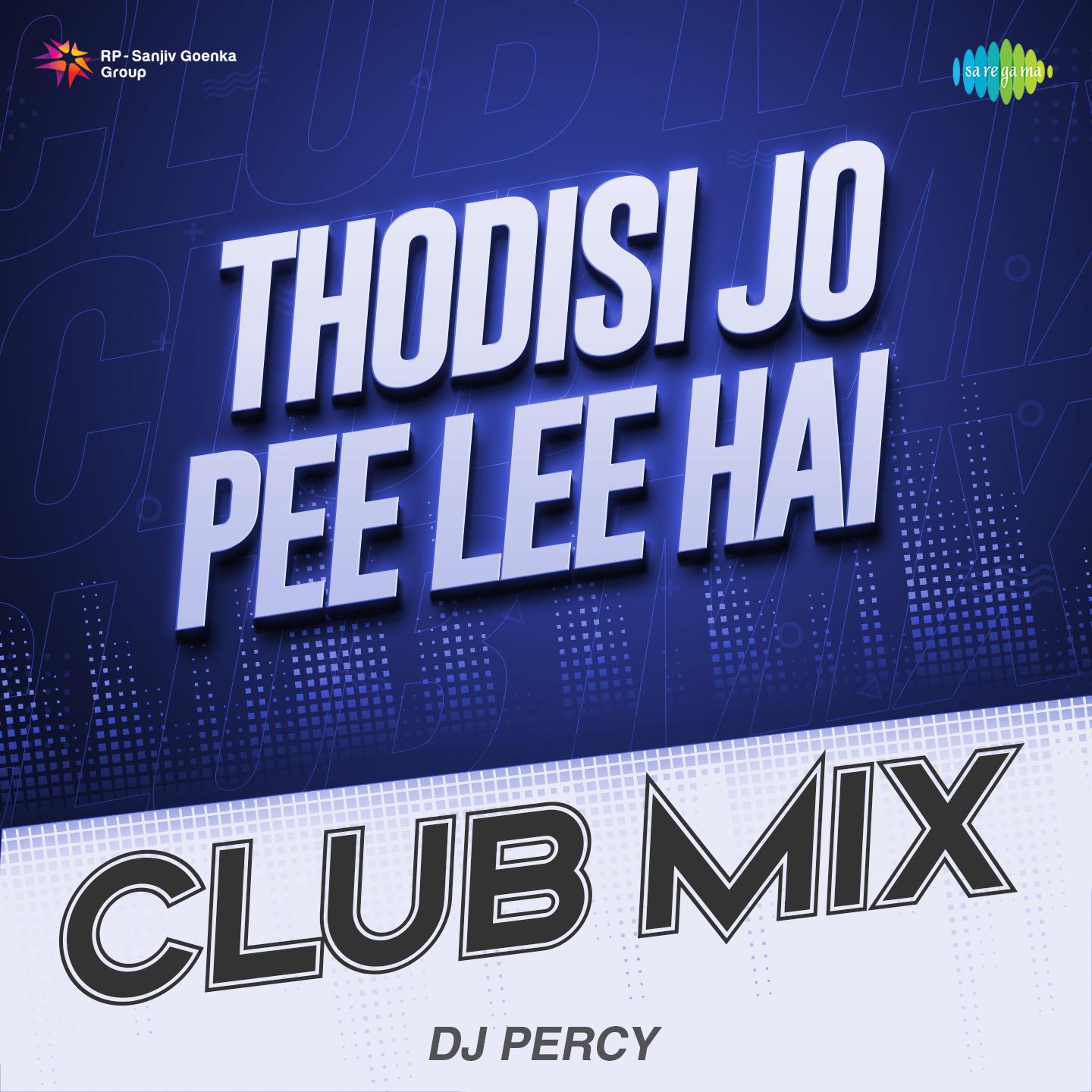 DJ Percy - Thodisi Jo Pee Lee Hai Club Mix