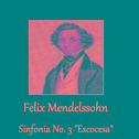 Félix Mendelssohn - Sinfonia No. 3 "Escocesa"专辑