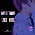 Ambition Like Fire (林彦俊生日应援曲）[Adore青木音乐站]