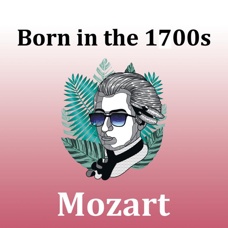 Born in the 1700s: Mozart