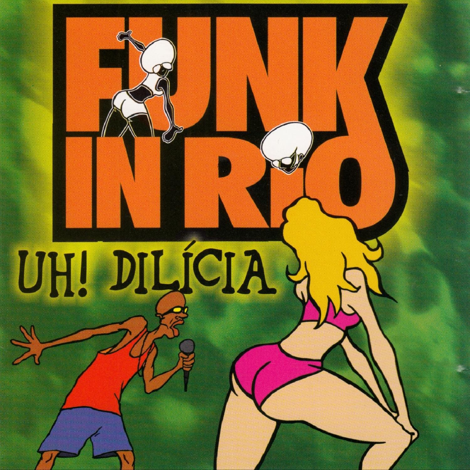 Funk In Rio I / Uh ! Dilicia专辑