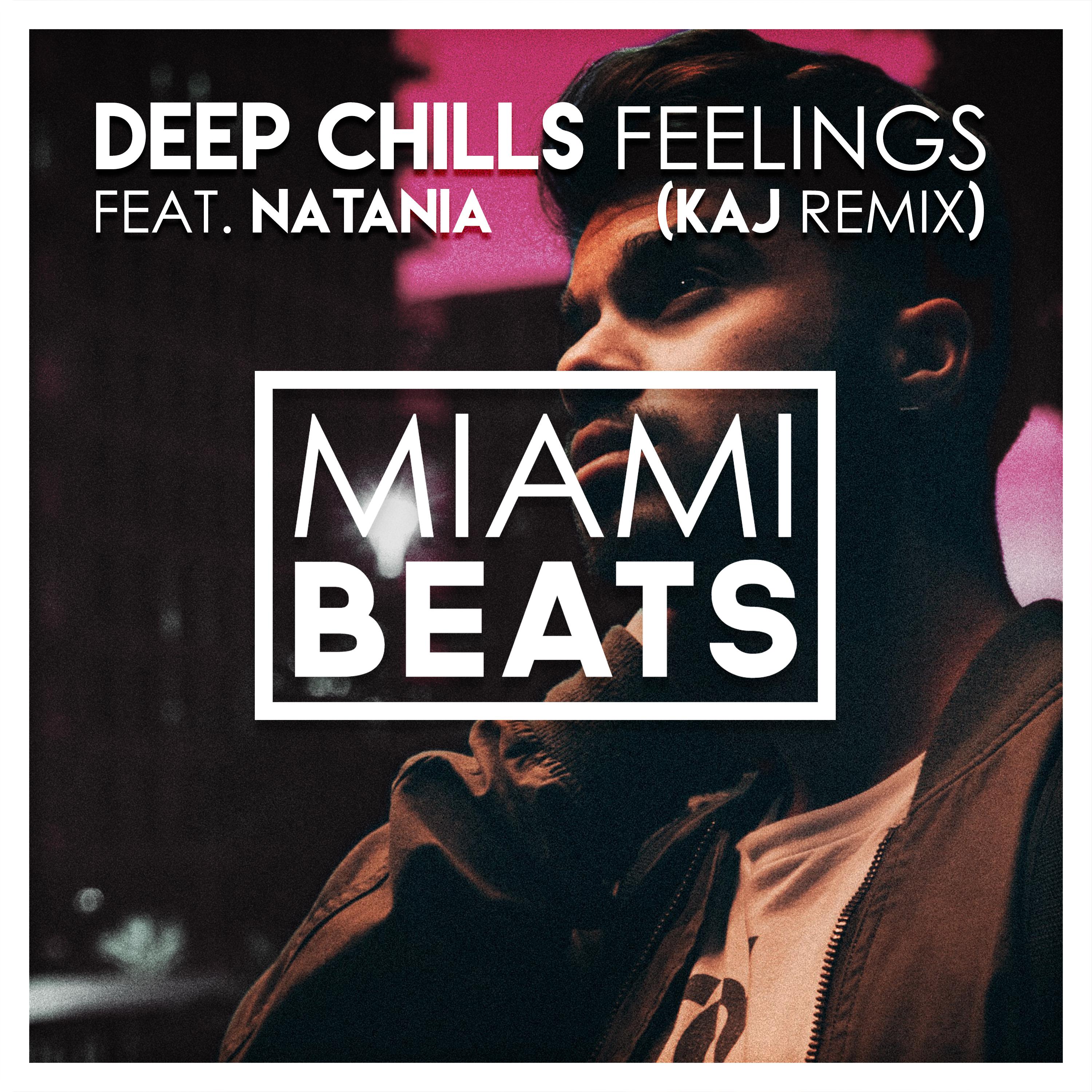 Deep Chills - Feelings (KAJ Remix)