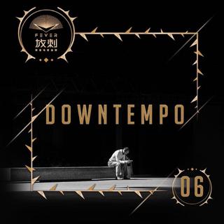 放刺特辑-6 | Downtempo