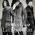 Be As One/Let's get it on