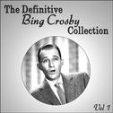 The Definitive Bing Crosby Collection - Vol 1专辑