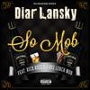 Diar Lansky - So MOB (feat. Rick Ross & J-Dee Lench Mob)