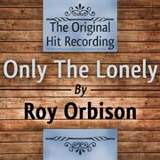 The Original Hit Recording: Only the Lonely