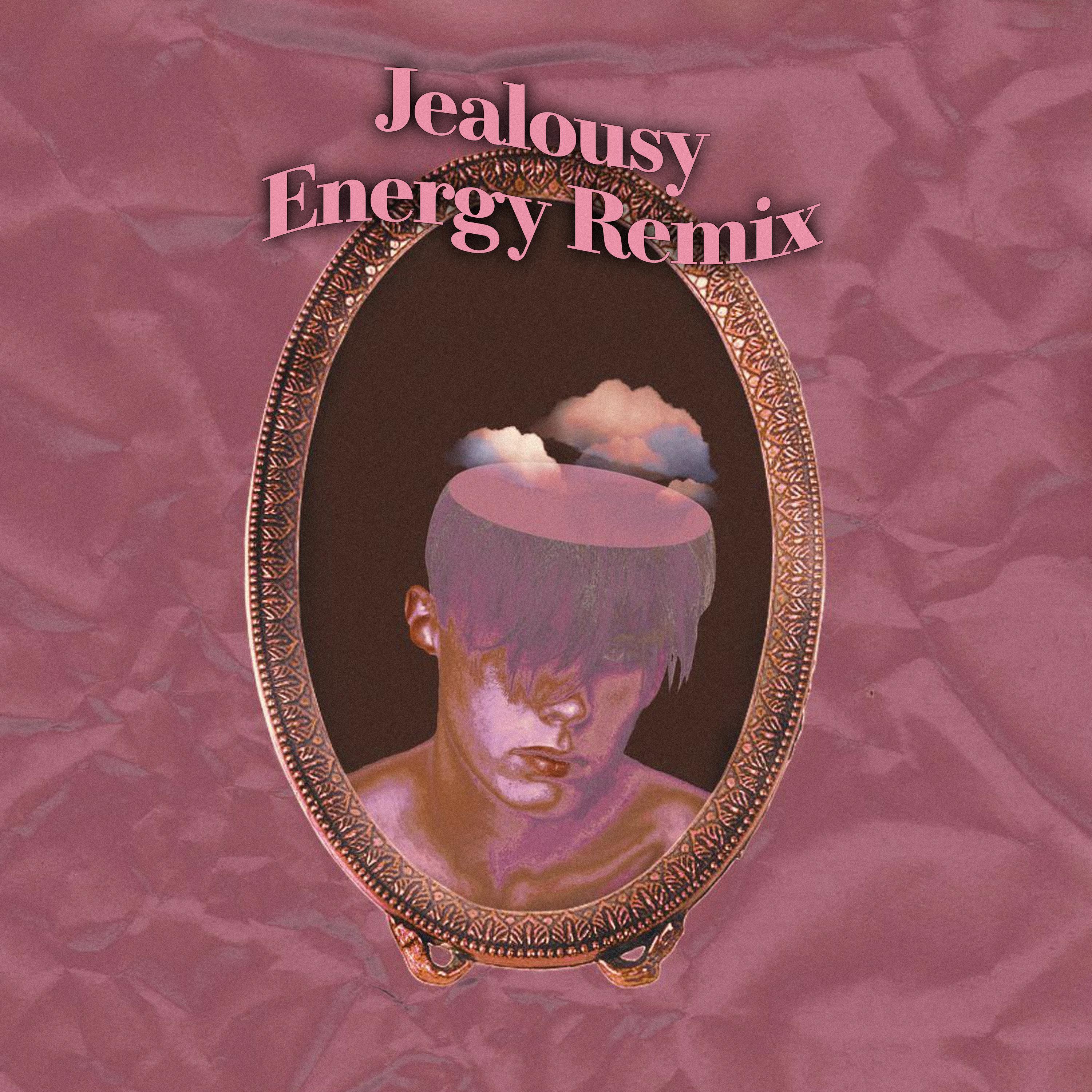 Jealousy Energy (Remix)
