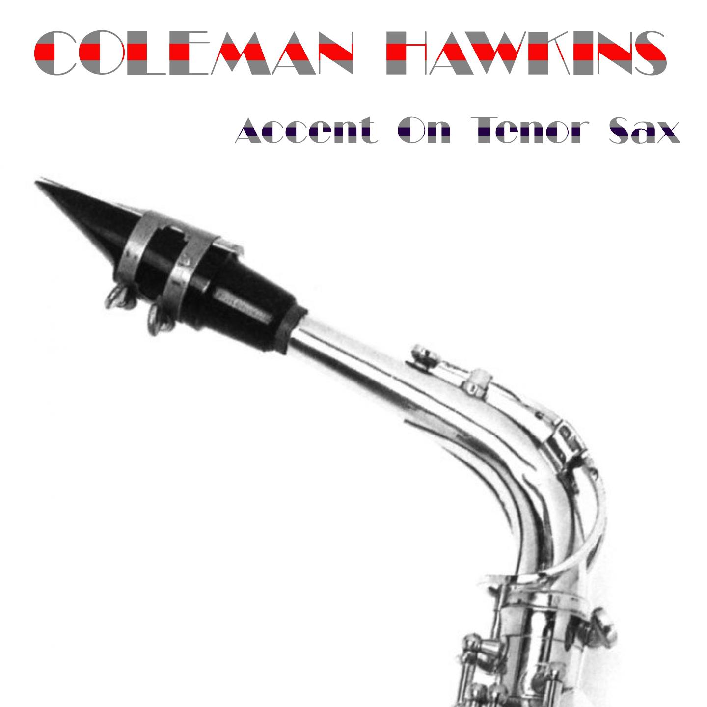 Coleman Hawkins: Accent on Tenor Sax专辑