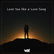 Love You like a Love Song (Well威尔 remix）