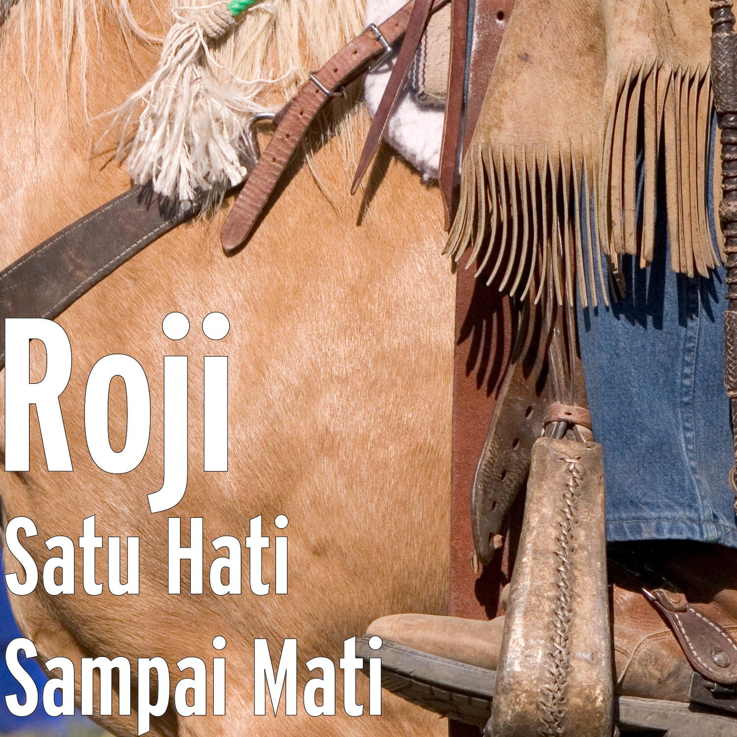 Roji - Satu Hati Sampai Mati