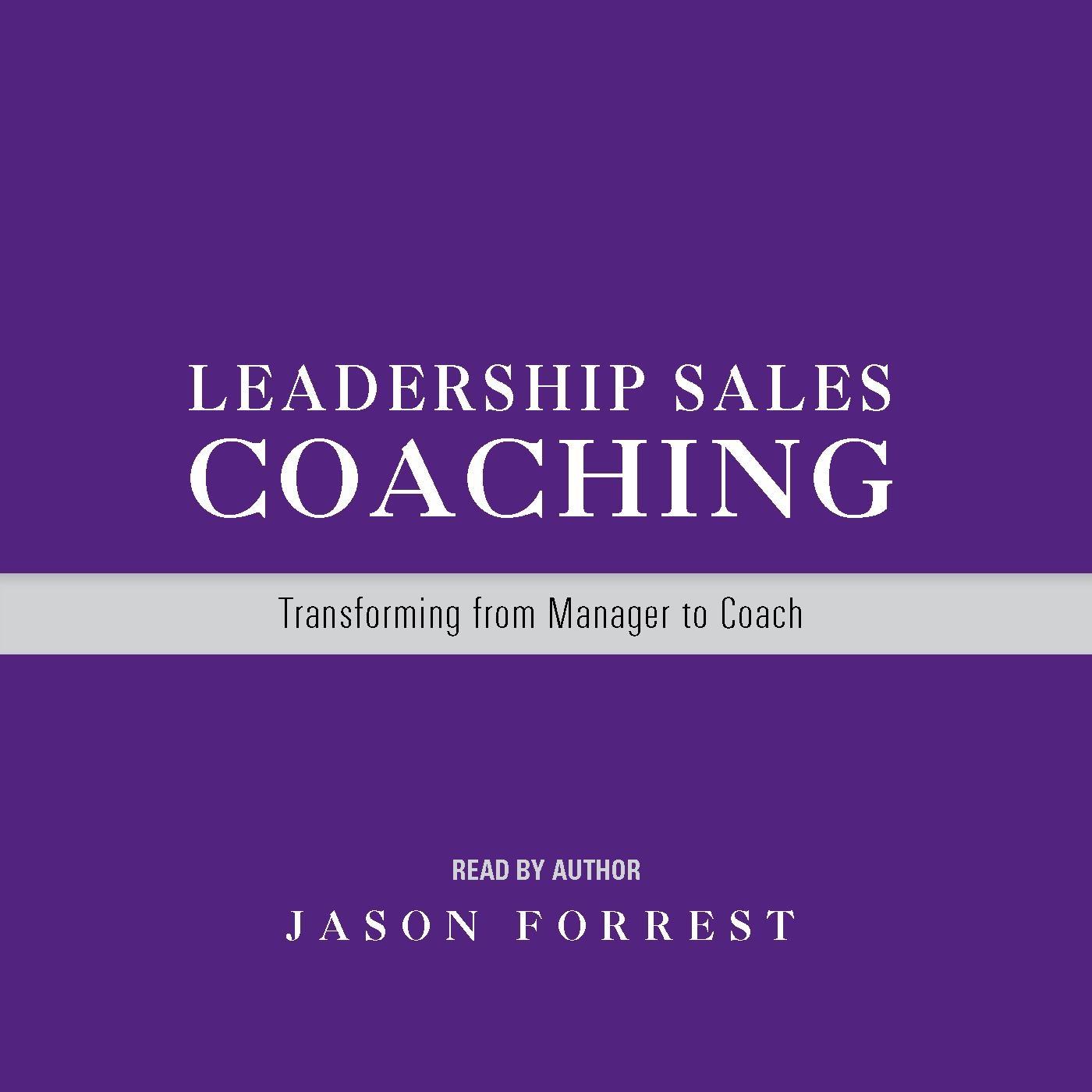 Leadership Sales Coaching: Transforming from Manager to Coach