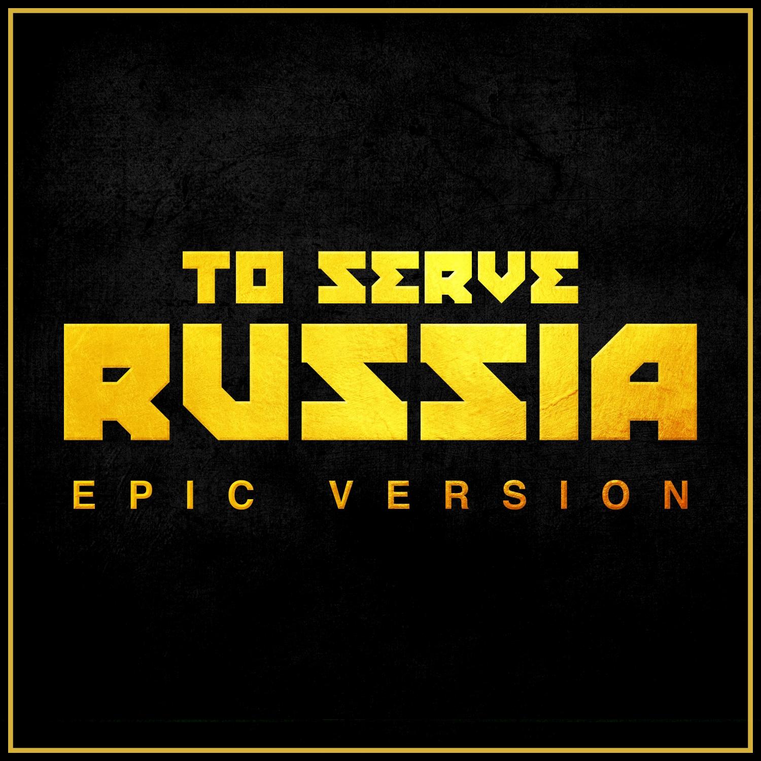 To Serve Russia