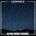 #16 Loopable Alpha Wave Sounds