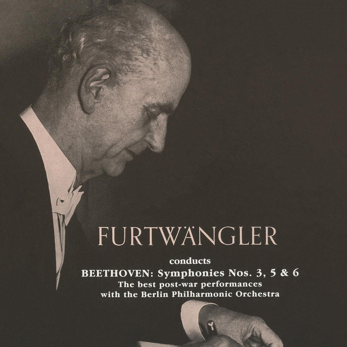 BEETHOVEN, L. van: Symphonies Nos. 3, "Eroica", 5 and 6, "Pastoral" (Furtwangler) (1947, 1952, 1954)专辑