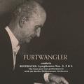 BEETHOVEN, L. van: Symphonies Nos. 3, "Eroica", 5 and 6, "Pastoral" (Furtwangler) (1947, 1952, 1954)