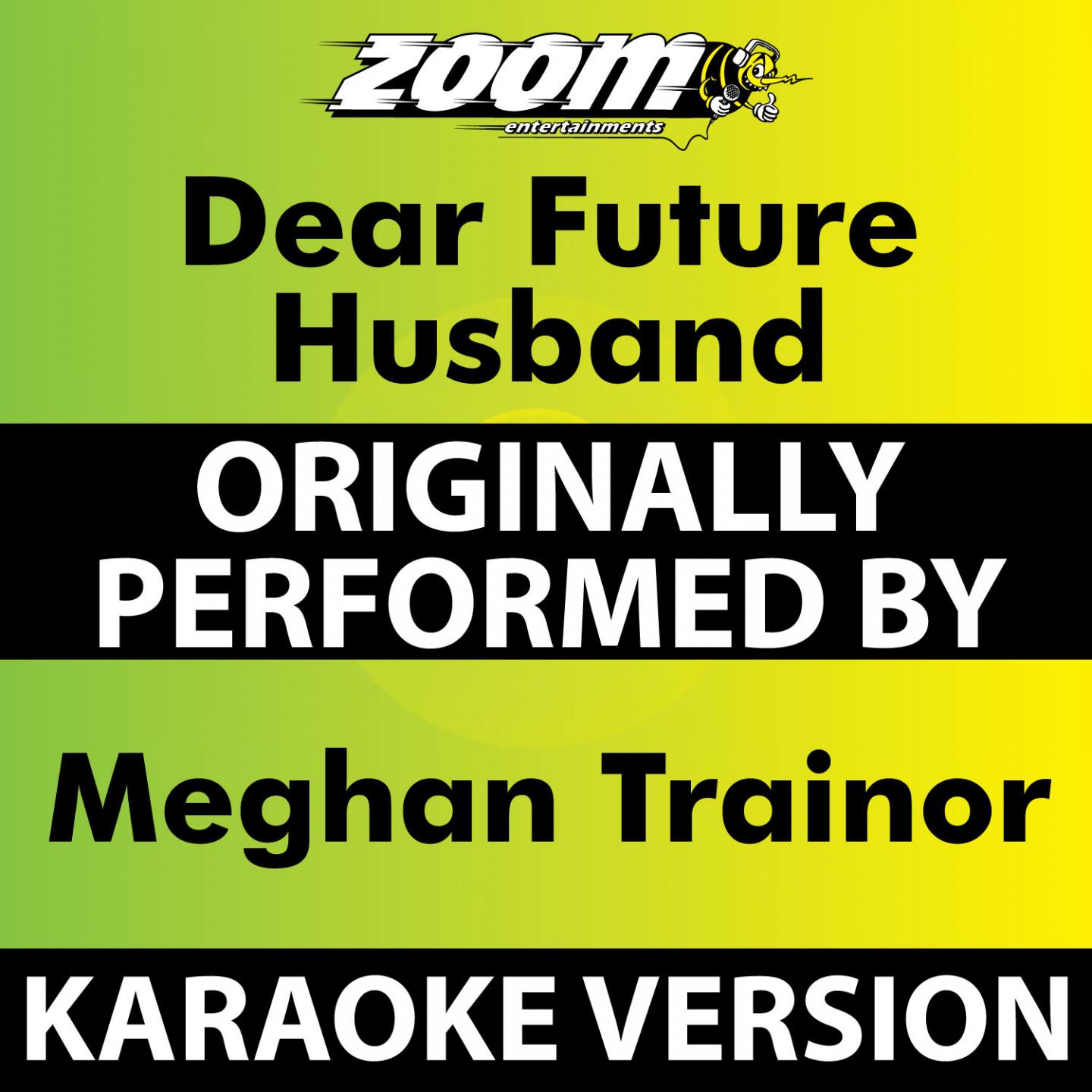 Dear Future Husband (Karaoke Version) [Originally Performed By Meghan Trainor]专辑