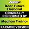 Dear Future Husband (Karaoke Version) [Originally Performed By Meghan Trainor]专辑