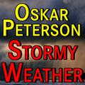 Oscar Peterson Stormy Weather