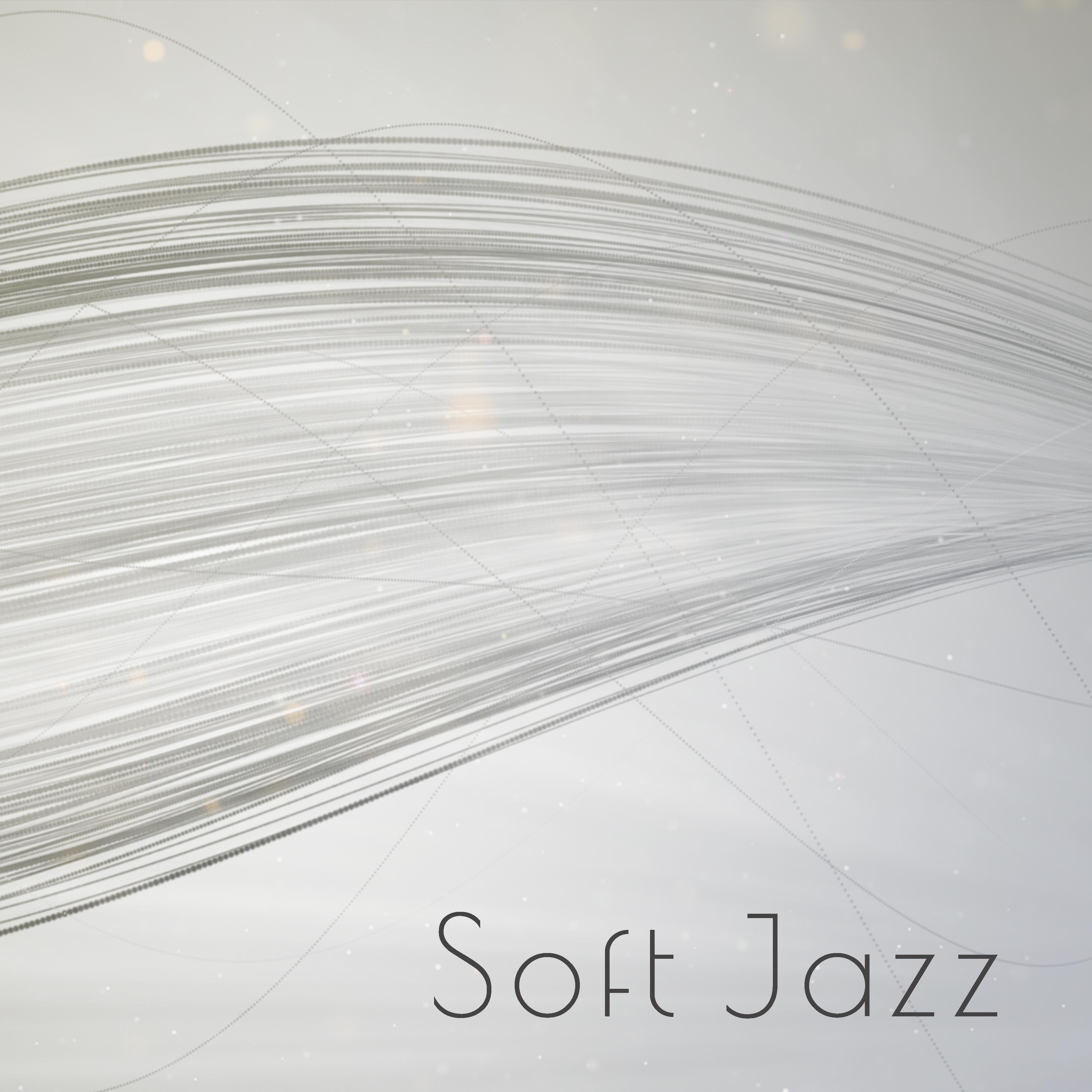 Soft Jazz – Pure Relaxation, Smooth Jazz to Calm Down, Peaceful Jazz Music, Simple Jazz Melodies