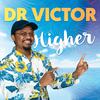 Dr Victor - Higher