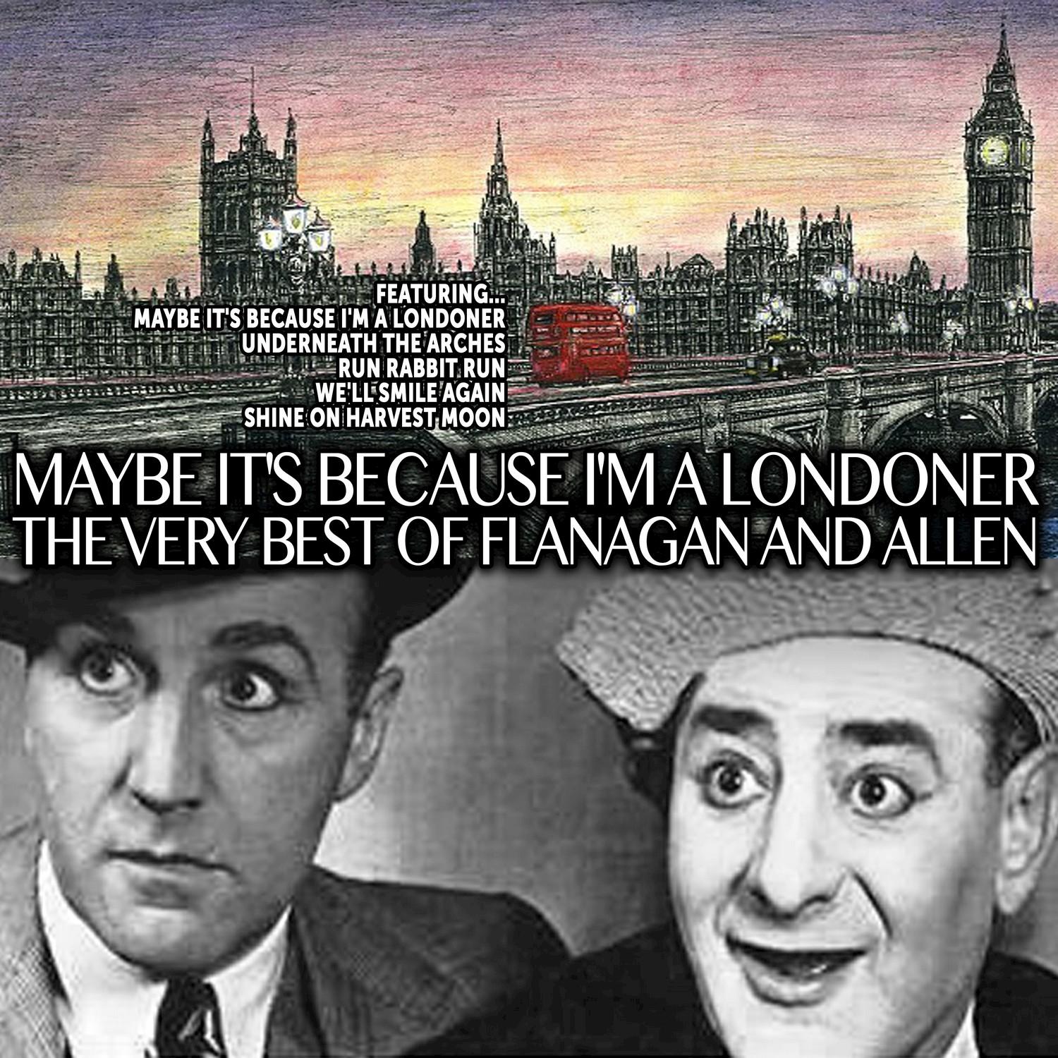 Maybe It's Because I'm a Londoner: The Very Best of Flanagan and Allen