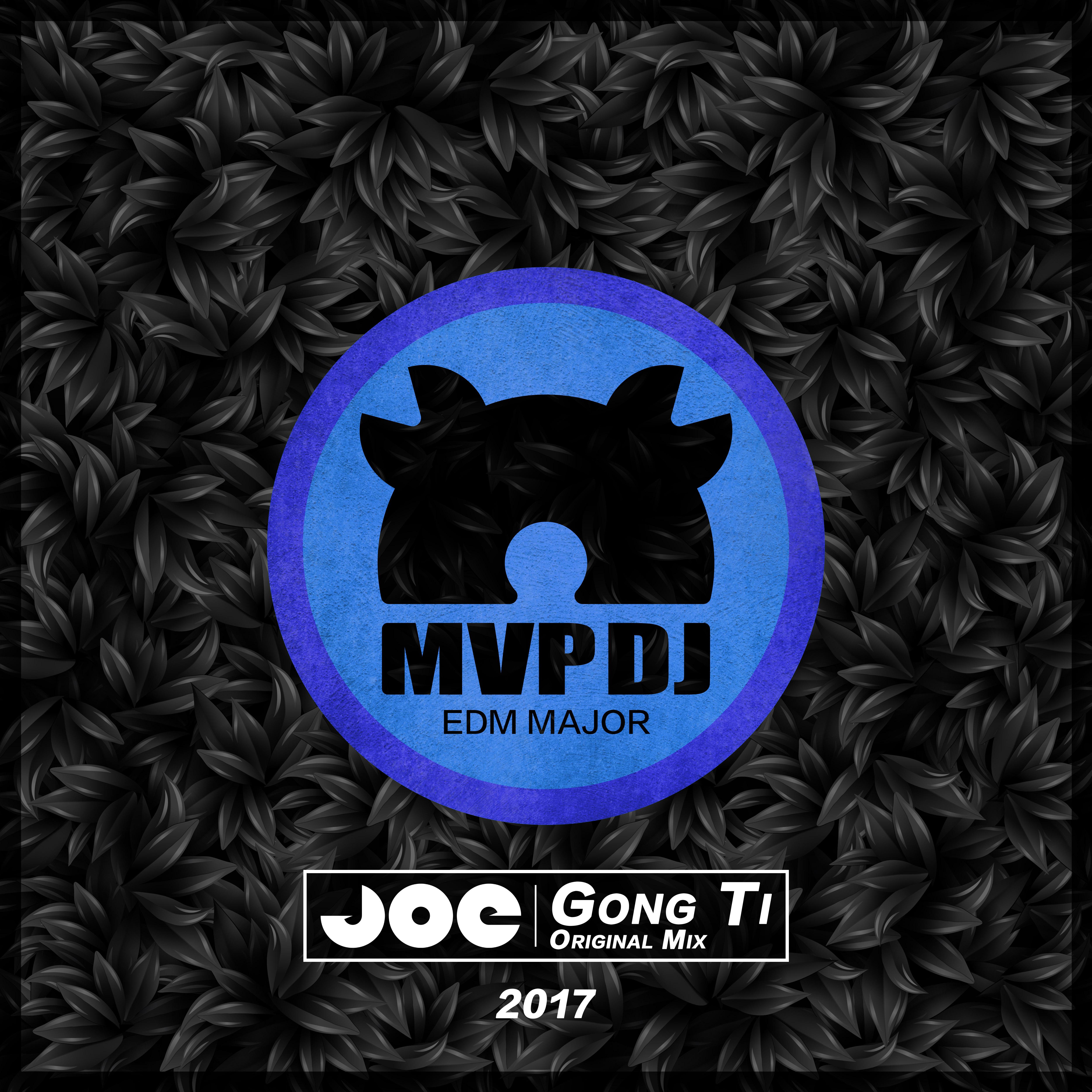 DJ JOE - Gong Ti (Original Mix)专辑