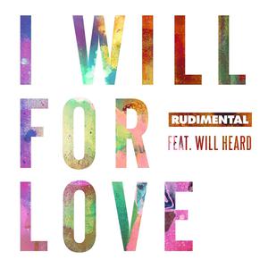 Rudimental、Will Heard - I Will For Love