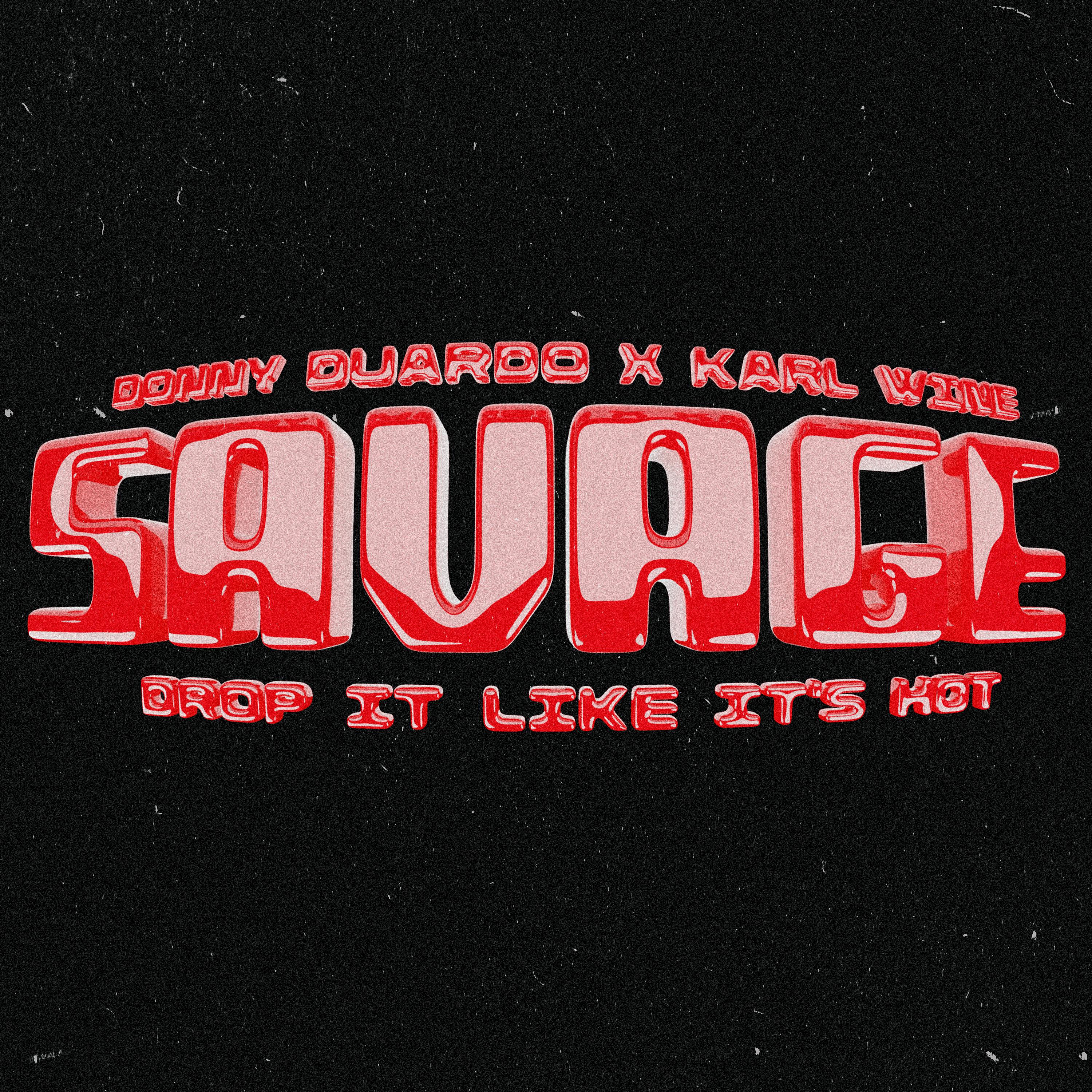 Donny Duardo - Savage (Drop It Like It's Hot)