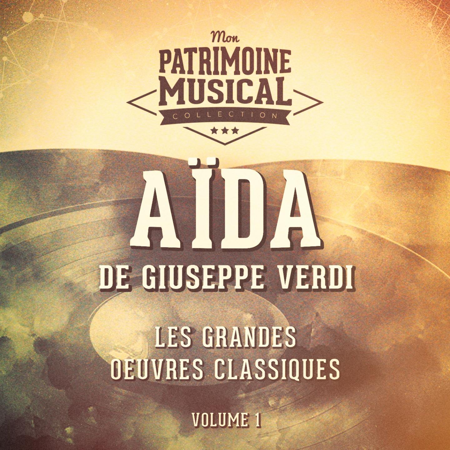 Les grandes oeuvres classiques : « Aïda » de Giuseppe Verdi专辑