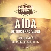 Les grandes oeuvres classiques : « Aïda » de Giuseppe Verdi