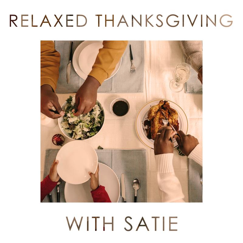 Relaxed Thanksgiving with Satie
