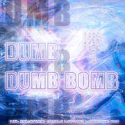 Dumb Dumb Bomb