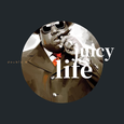 juicy life