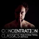 Concentration Classics: Music for Deep Thinking and Focus专辑