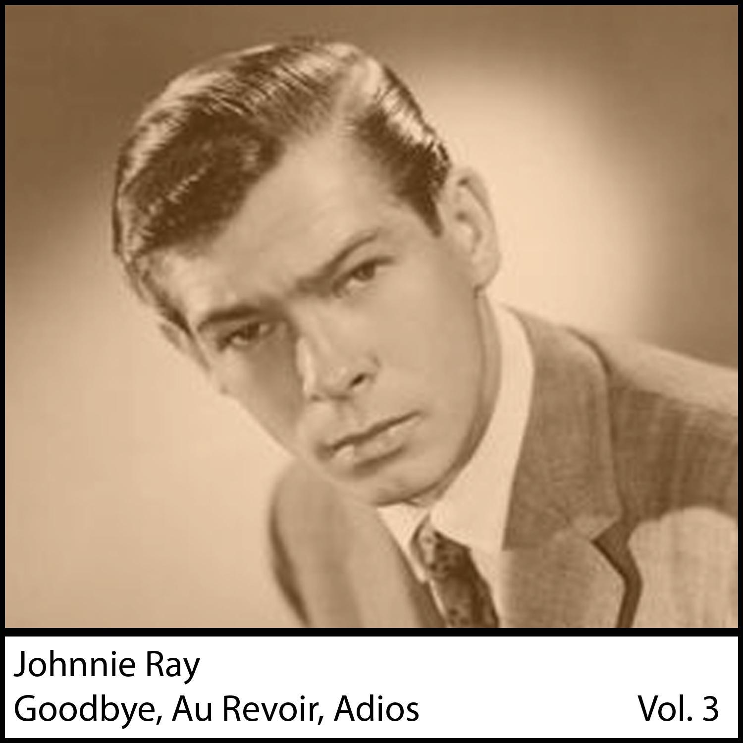 Goodbye, Au Revoir, Adios, Vol. 3