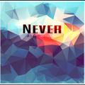 Never