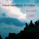 I Have Somebody To Follow.专辑