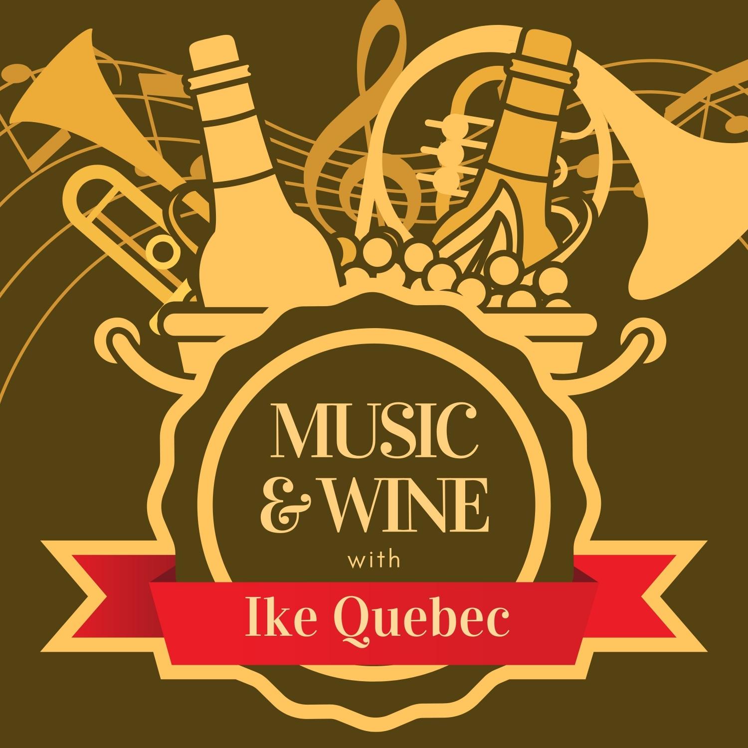 Music & Wine with Ike Quebec