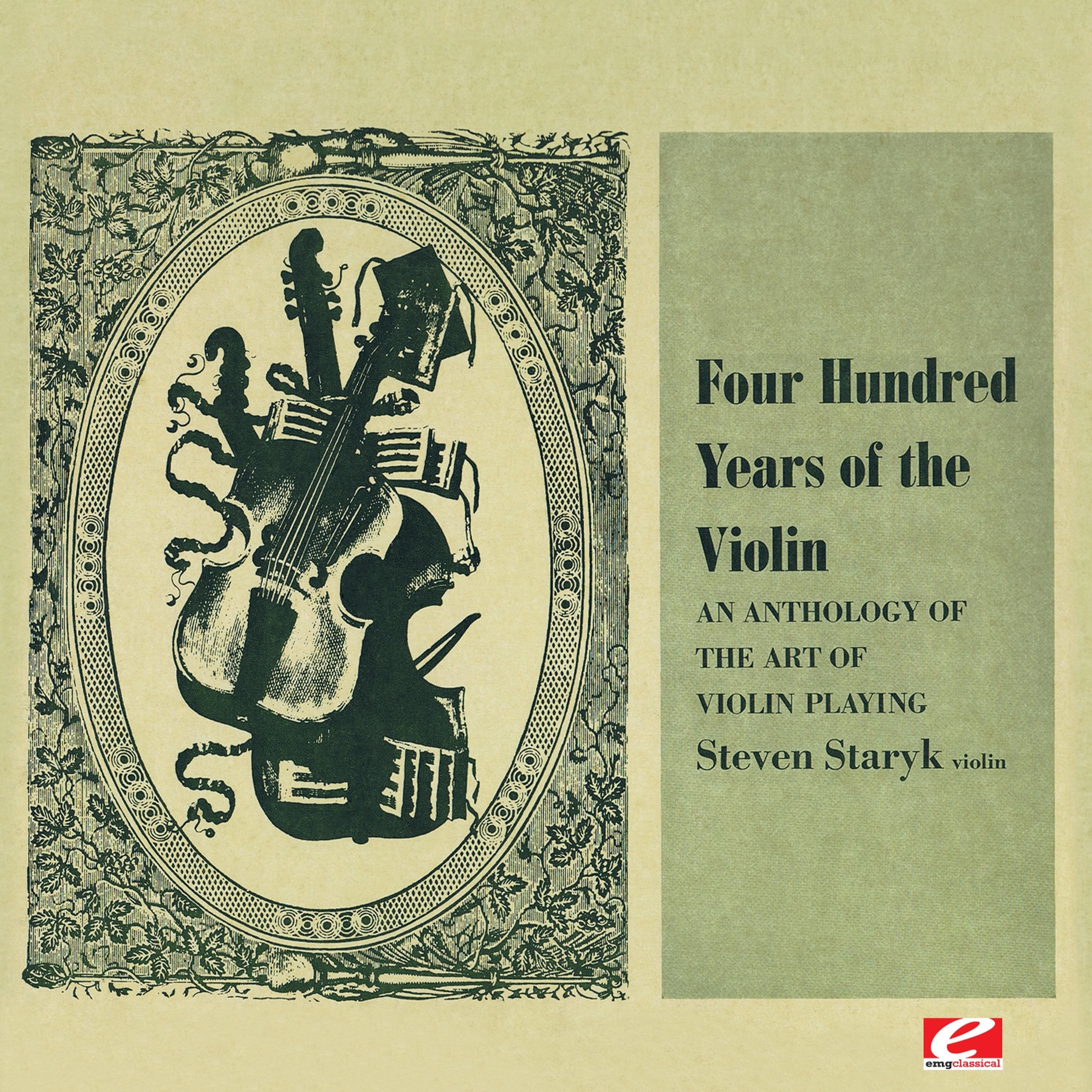 Four Hundred Years of the Violin - An Anthology of the Art of Violin Playing, Vol. 3 (Digitally Remastered)