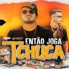 DJ Juninho Fernandez - Então Joga Tchuca