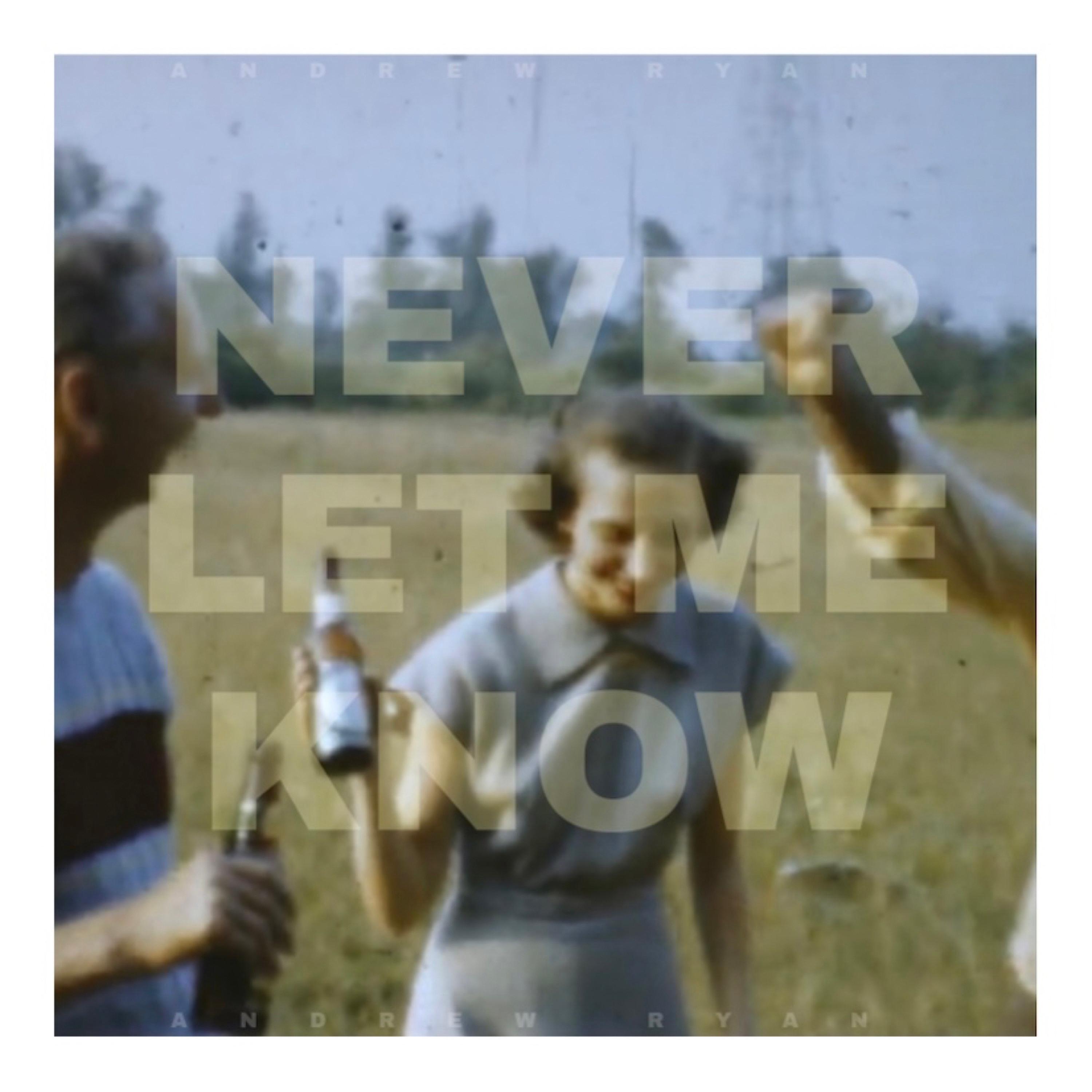 Never Let Me Know