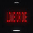 LOVE OR DIE