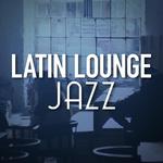 Latin Lounge Jazz专辑