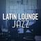 Latin Lounge Jazz专辑