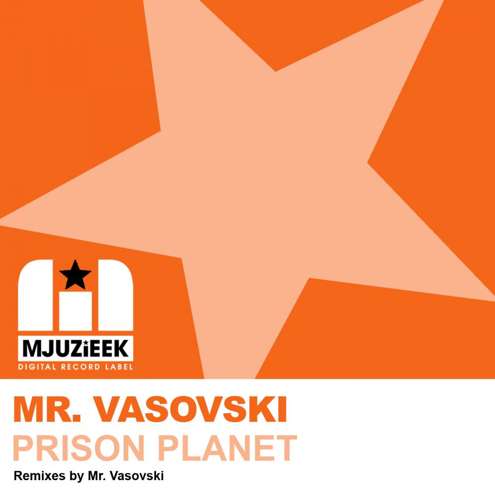 Mr. Vasovski - Prison Planet (Instrumental Mix)