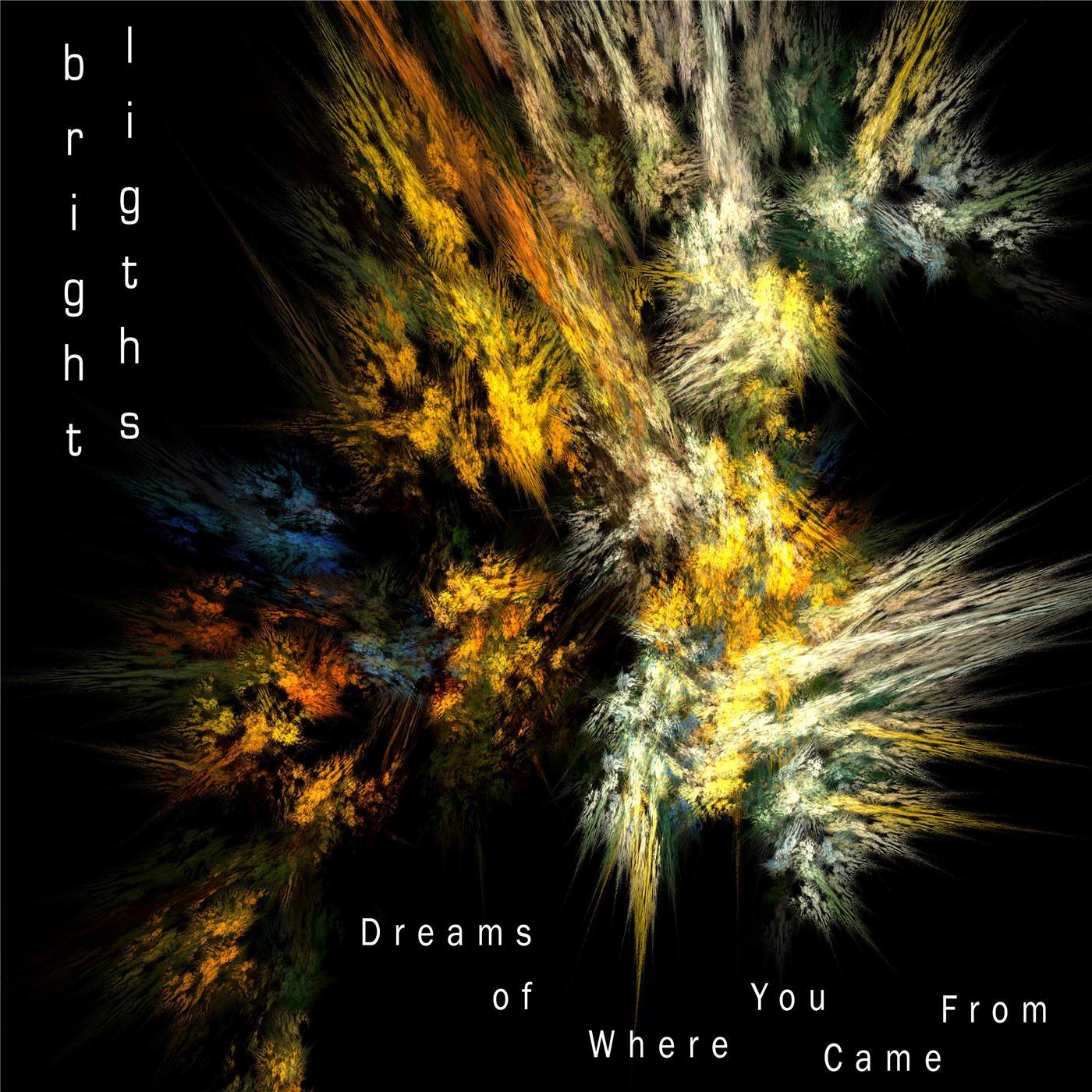 Dreams of Where You Came From