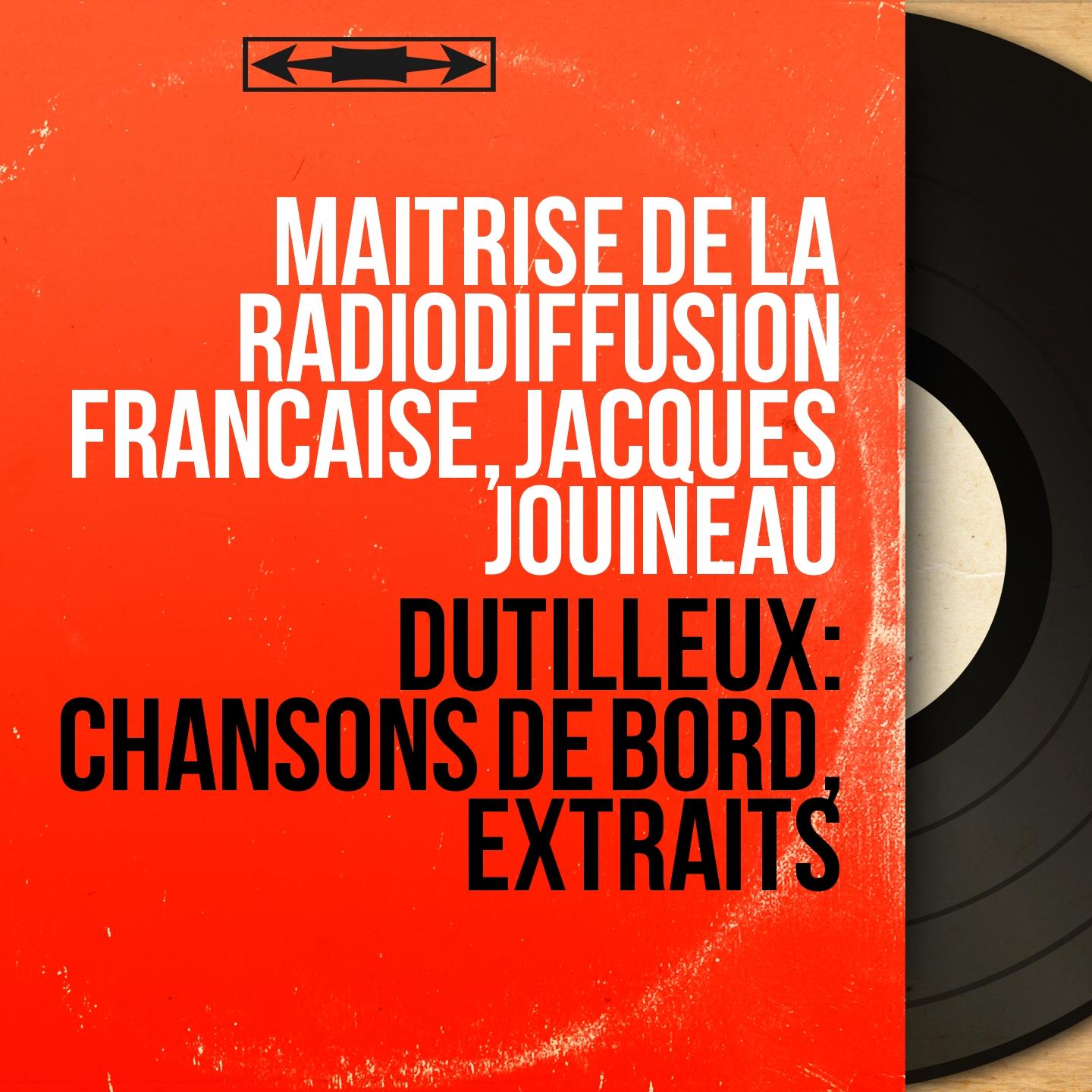 Dutilleux: Chansons de bord, extraits (Collection trésors, mono version)