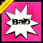 Bad (Instrumental Version) - Single专辑