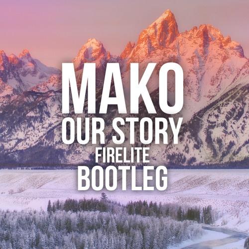 Our Story (Firelite Bootleg)